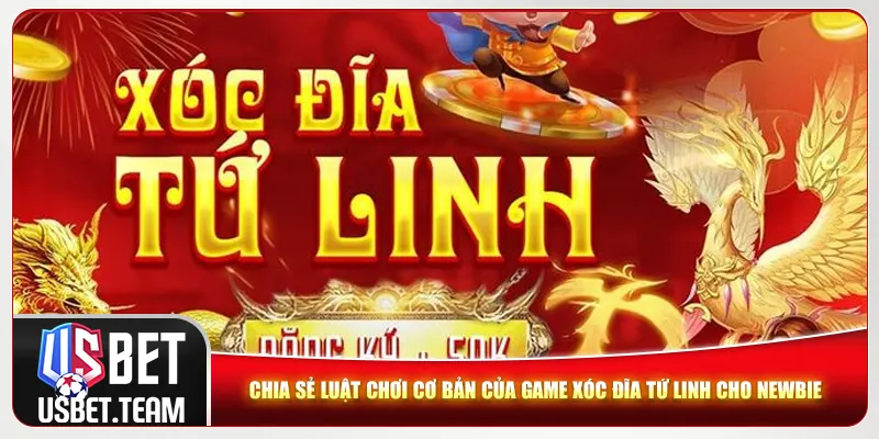 Chia sẻ luật chơi cơ bản của game xóc đĩa tứ linh cho newbie Chia sẻ luật chơi cơ bản của game xóc đĩa tứ linh cho newbie