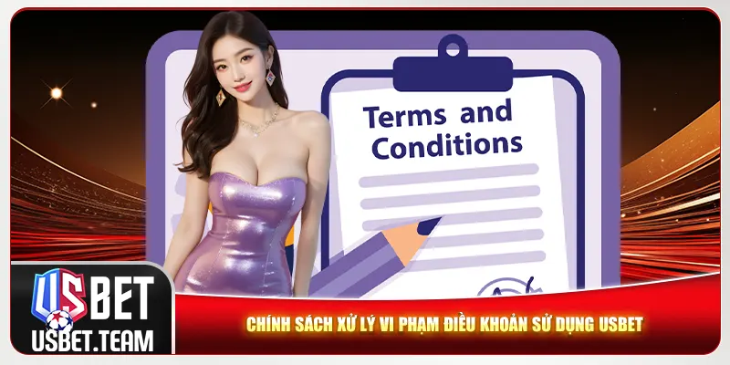 Chính sách xử lý vi phạm điều khoản sử dụng Usbet Chính sách xử lý vi phạm điều khoản sử dụng Usbet