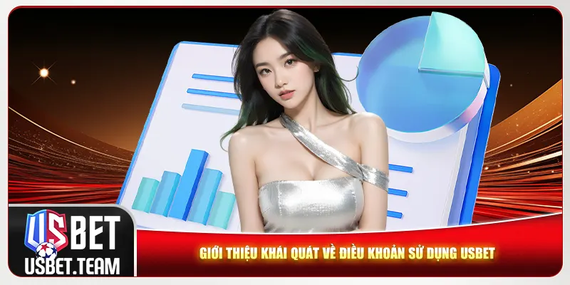 Giới thiệu khái quát về điều khoản sử dụng Usbet Giới thiệu khái quát về điều khoản sử dụng Usbet