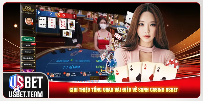 Giới thiệu tổng quan vài điều về sảnh casino Usbet Giới thiệu tổng quan vài điều về sảnh casino Usbet