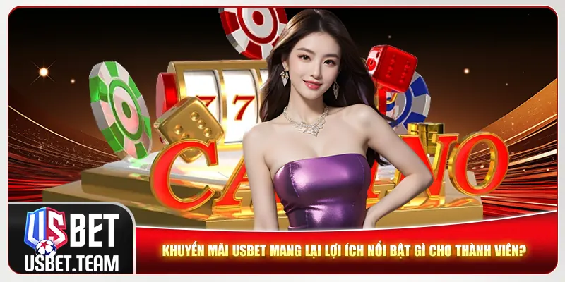 Khuyến mãi Usbet mang lại lợi ích nổi bật gì cho thành viên? Khuyến mãi Usbet mang lại lợi ích nổi bật gì cho thành viên?